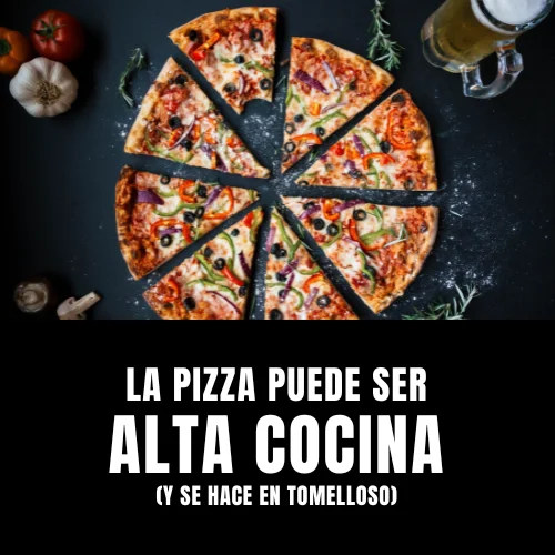 LA PIZZA ES ALTA COCINA